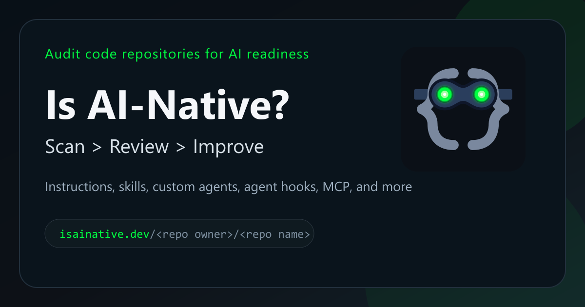 Is AI Native | Audit GitHub Repositories for AI Coding Readiness